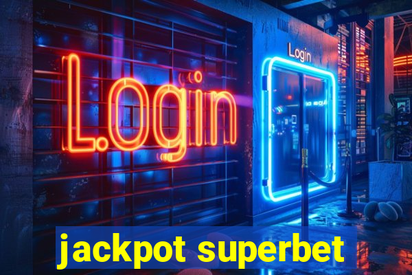 jackpot superbet